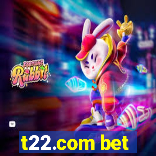 t22.com bet